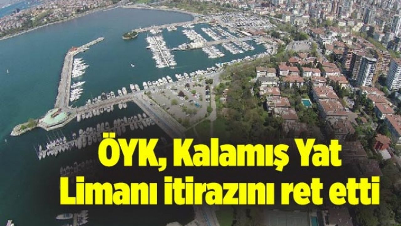 ÖYK, Kalamış Yat Limanı itirazını ret etti