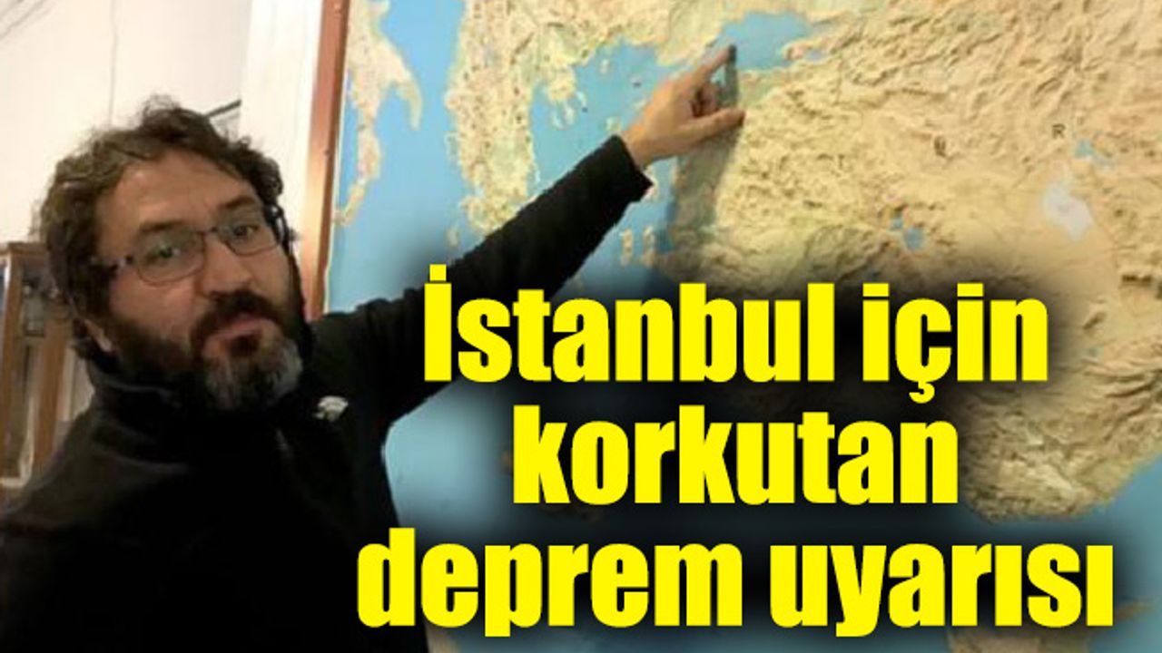 İstanbul için korkutan deprem uyarısı