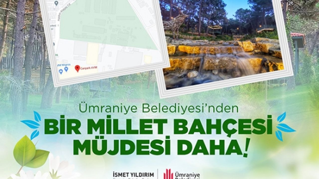 Ümraniye Belediyesi’nden Bir Millet Bahçesi Müjdesi Daha