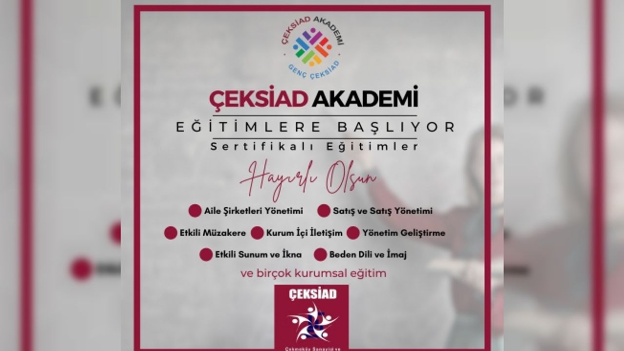 ÇEKSİAD AKADEMİ “FARK YARATACAK EĞİTİMLERE” BAŞLIYOR