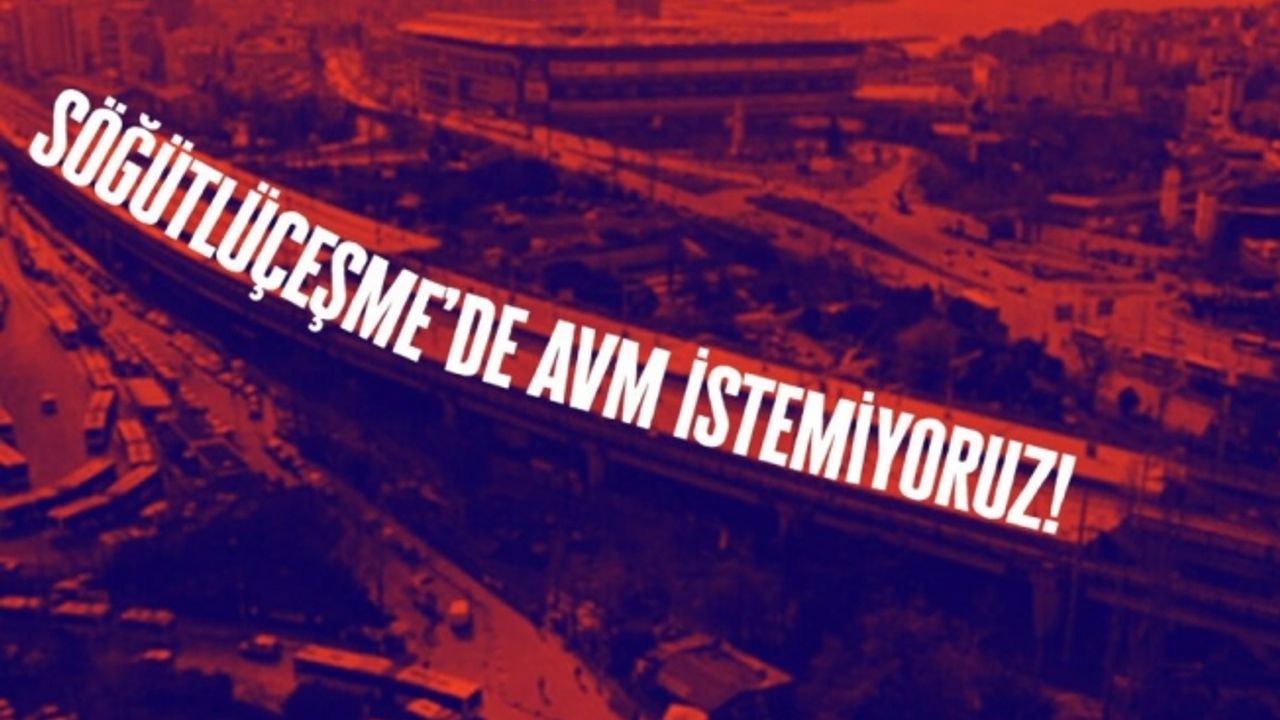 Kadıköy Halkevi: “Söğütlüçeşme AVM/Gar Projesi’ne hayır”